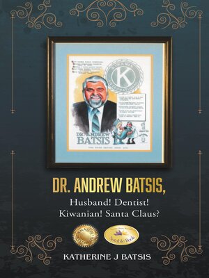 cover image of Dr. Andrew Batsis, Husband! Dentist! Kiwanian! Santa Claus?